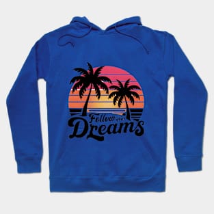 Follow Your Dreams Hoodie